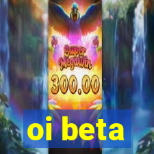 oi beta