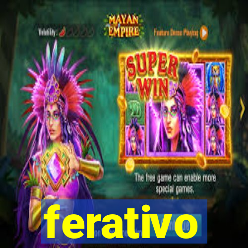 ferativo
