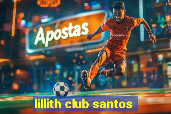 lillith club santos
