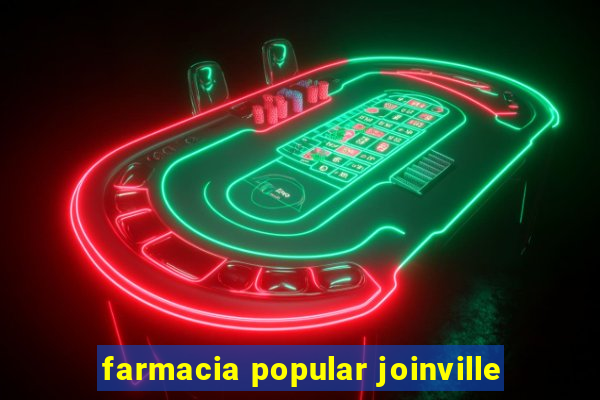 farmacia popular joinville