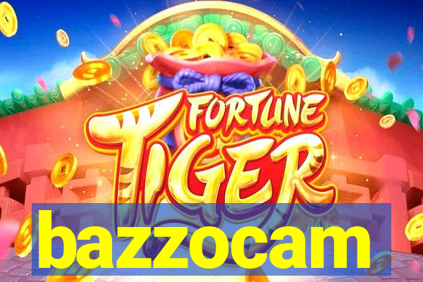 bazzocam