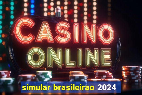 simular brasileirao 2024
