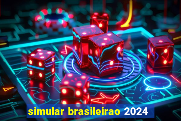 simular brasileirao 2024