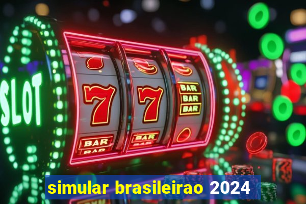 simular brasileirao 2024