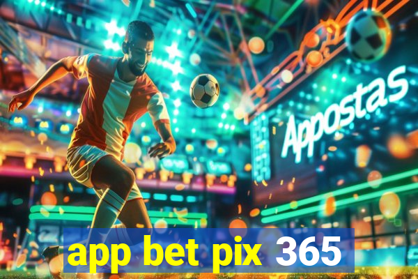 app bet pix 365