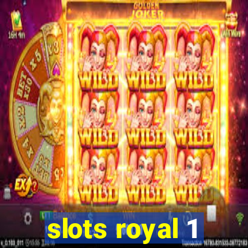 slots royal 1