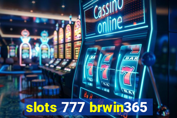 slots 777 brwin365