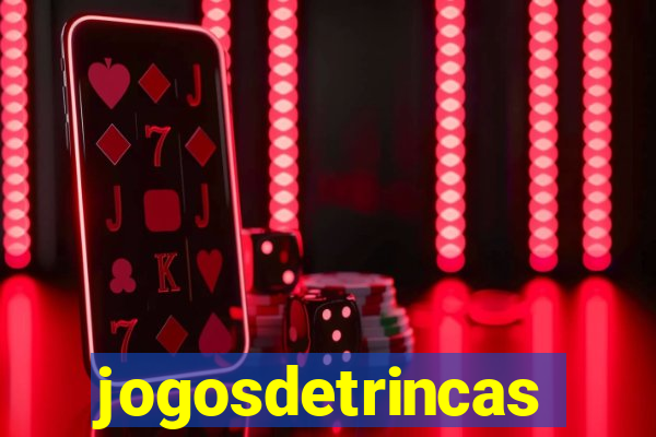 jogosdetrincas