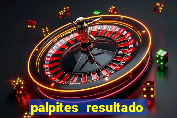 palpites resultado correto jogos de hoje