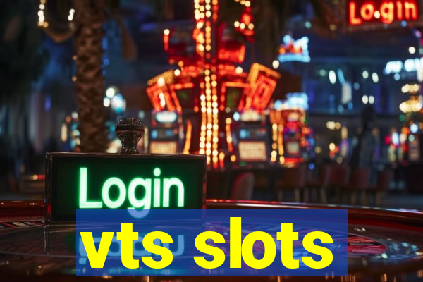 vts slots