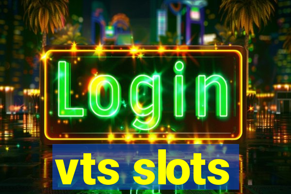 vts slots