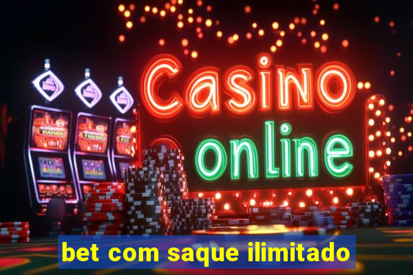 bet com saque ilimitado