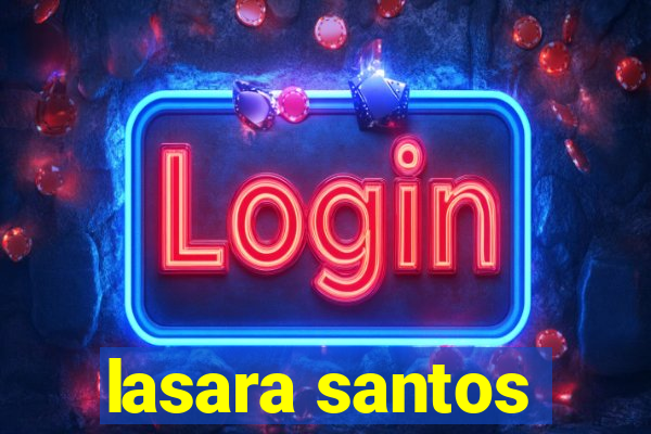 lasara santos