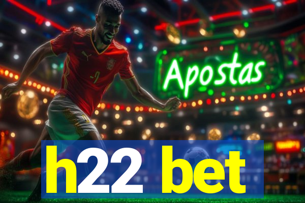 h22 bet