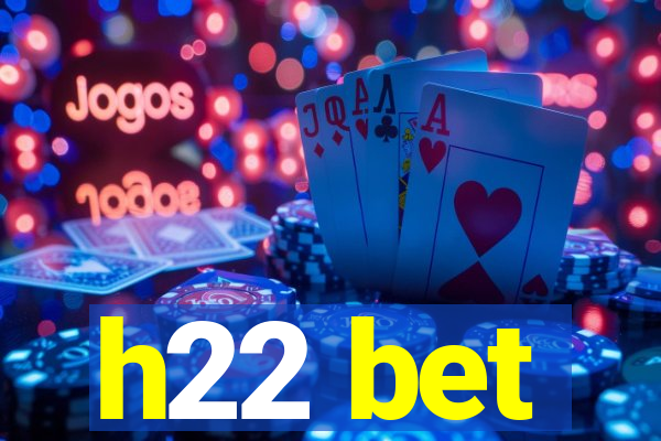 h22 bet