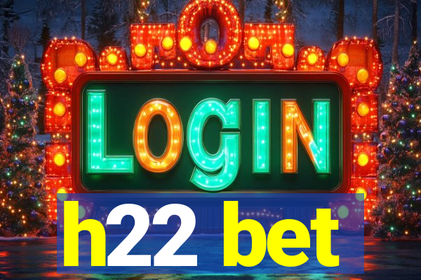 h22 bet