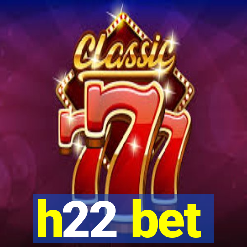 h22 bet