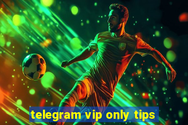 telegram vip only tips