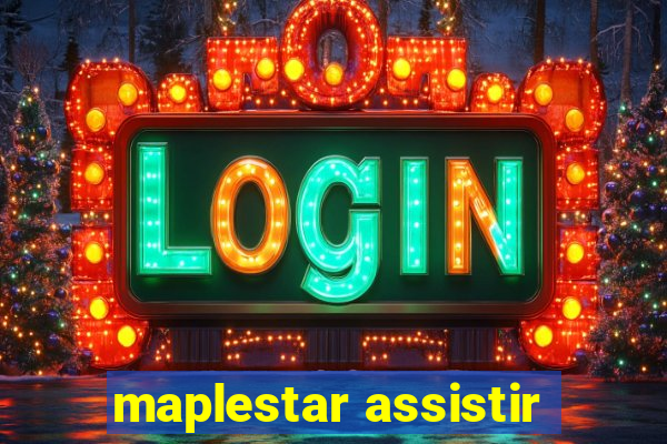 maplestar assistir