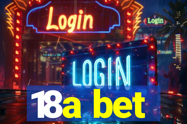 18a bet