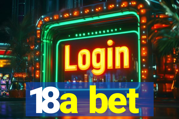 18a bet