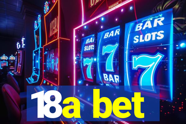 18a bet