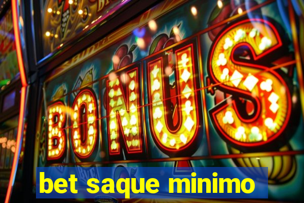 bet saque minimo