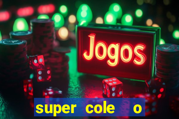 super cole  o 7784 jogos para pc download