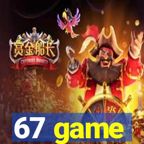 67 game