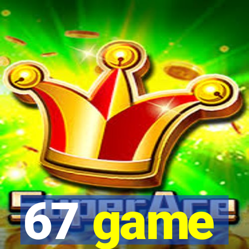 67 game
