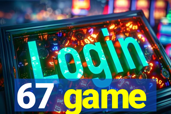 67 game