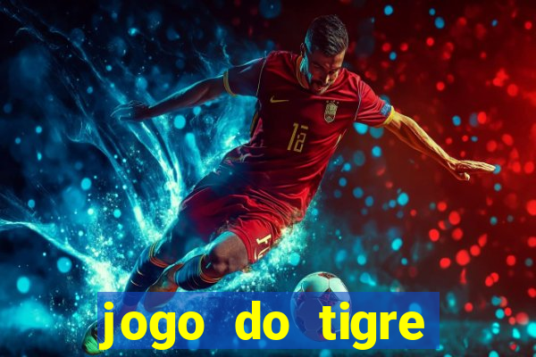 jogo do tigre rodada gratis