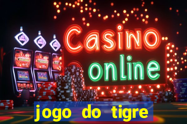 jogo do tigre rodada gratis
