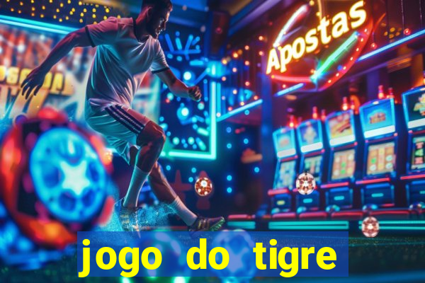 jogo do tigre rodada gratis
