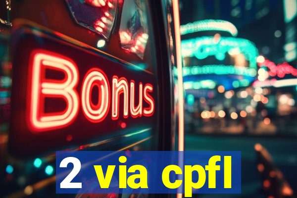 2 via cpfl