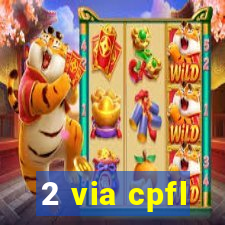 2 via cpfl