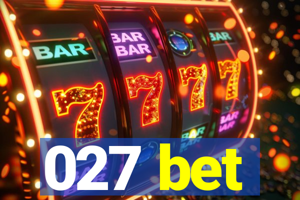 027 bet