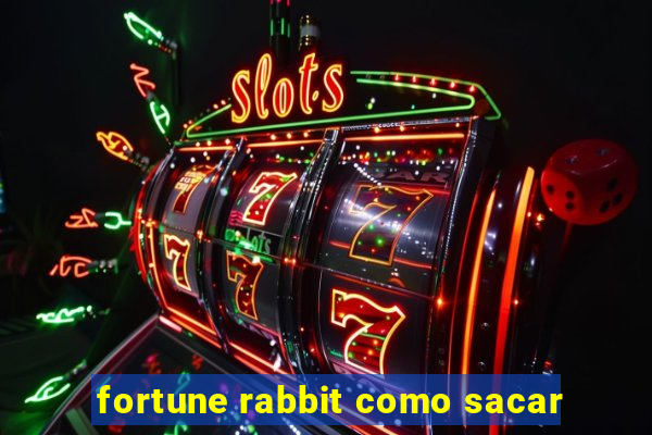 fortune rabbit como sacar