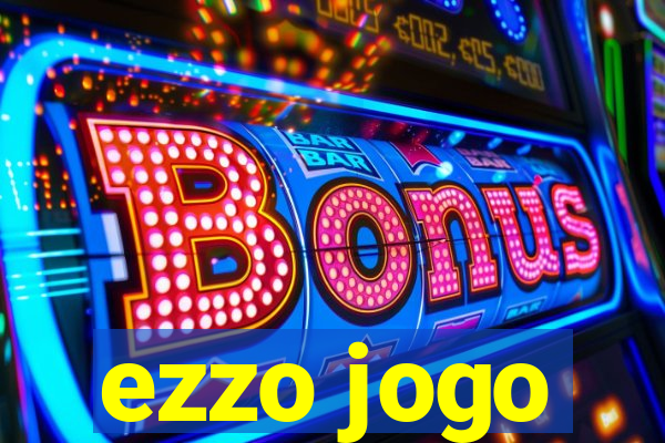 ezzo jogo