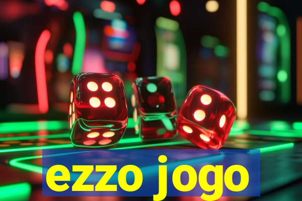 ezzo jogo