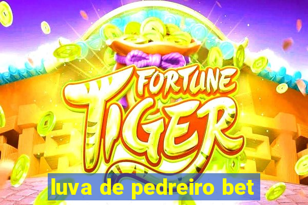 luva de pedreiro bet