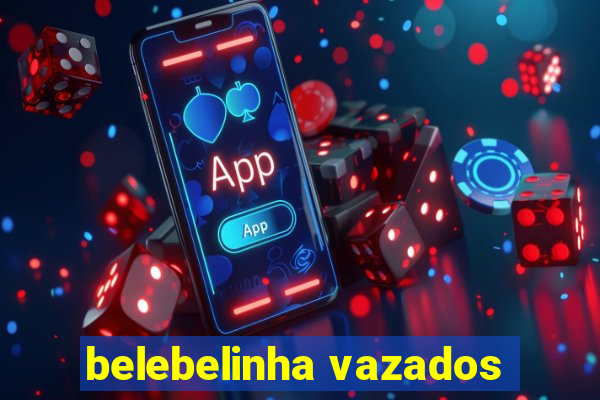 belebelinha vazados
