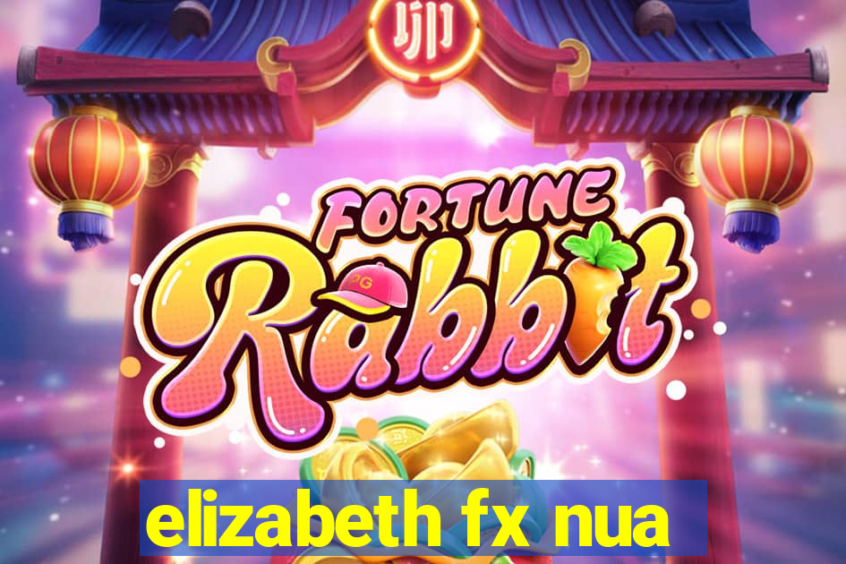elizabeth fx nua