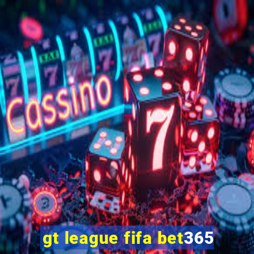 gt league fifa bet365