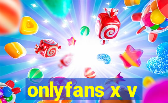 onlyfans x v