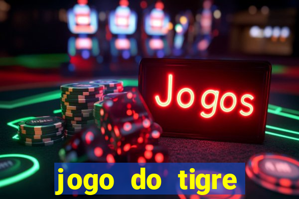 jogo do tigre plataforma nova