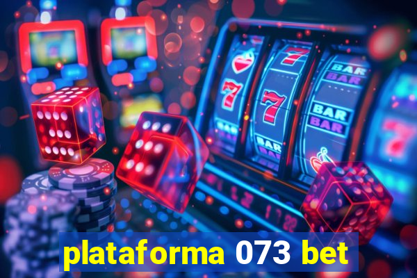 plataforma 073 bet