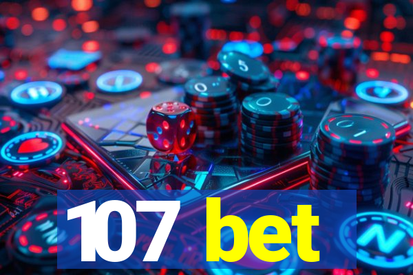 107 bet