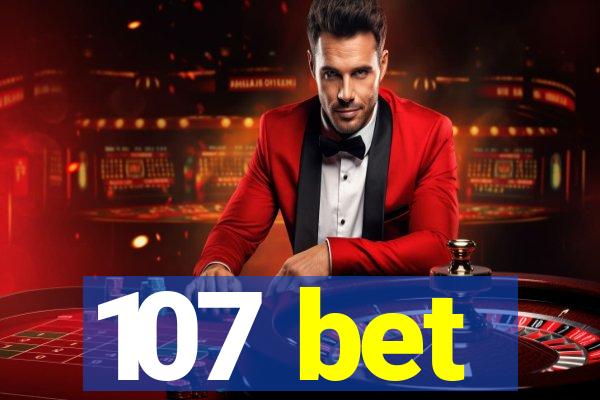 107 bet