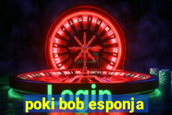 poki bob esponja